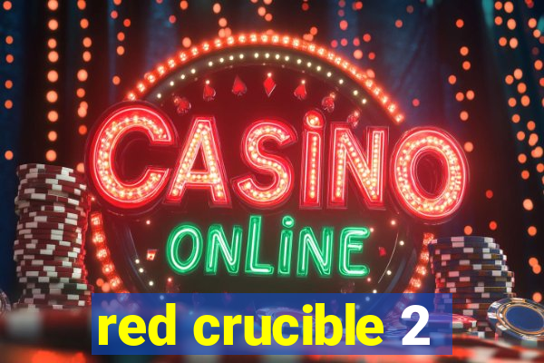 red crucible 2